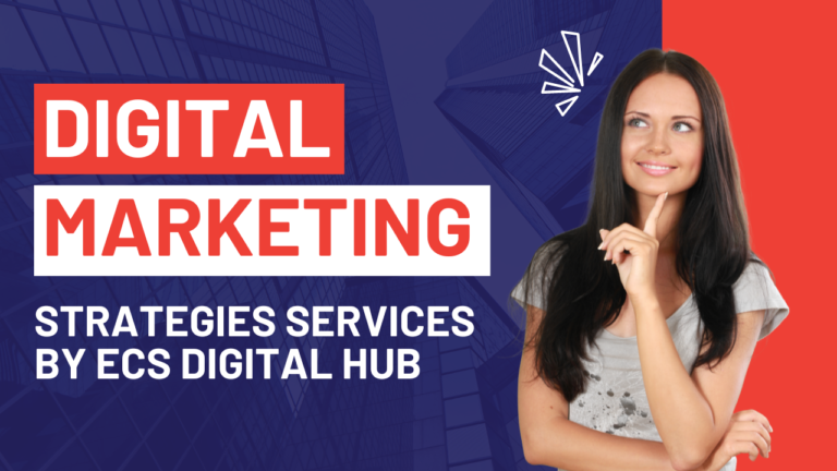 Digital Marketing Strategies Services by ECS Digital Hub